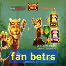 fan betrs